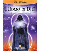 L'uomo di Dio. Rivelati i segreti dei sigilli e dell'«arte della memoria» ...