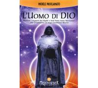 L'uomo di Dio. Rivelati i segreti dei sigilli e dell'«arte della memoria» ...