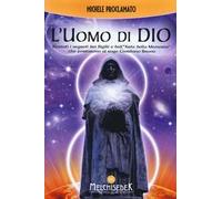 L'uomo di Dio. Rivelati i segreti dei sigilli e dell'«arte della memoria» che portarono al rogo Giordano Bruno