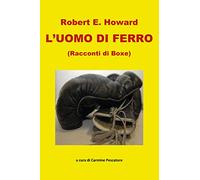 L'uomo di ferro a cura di Carmine Pescatore
