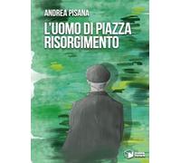 L'uomo di piazza Risorgimento