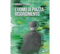 L'uomo di piazza Risorgimento