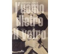 L'uomo dietro il vetro