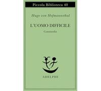 L' uomo difficile. Commedia