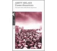 L'uomo dimenticato. Una nuova storia della grande depressione