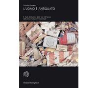 L'uomo è antiquato. Vol. 2: Sulla distruzione della vita nell'epoca della terza rivoluzione industriale