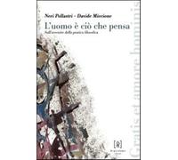 L'uomo è ciò che pensa. Sull'avvenire della pratica filosofica - Pollastri...