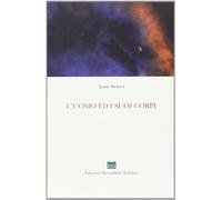 L'uomo e i suoi corpi