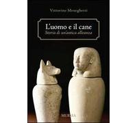L'uomo e il cane: storia di un'antica alleanza