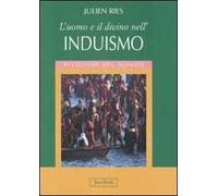 L'uomo e il divino nell'induismo. Ediz. illustrata