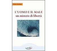 L'uomo e il male. Un mistero di libertà