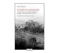 L'uomo e il paesaggio. L'economia umana e la sua influenza sugli aspetti paesaggistici e sulla biodiversità di un territorio