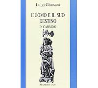 L' uomo e il suo destino. In cammino