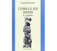 L'uomo e il suo destino. In cammino