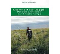 L'uomo e il suo viaggio: pensieri e riflessioni per il nostro tempo