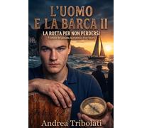 L'uomo e la barca II: La rotta per non perdersi