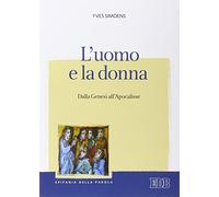 L' uomo e la donna. Dalla Genesi all'Apocalisse