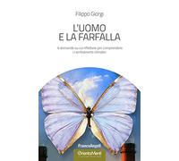 L'uomo e la farfalla. 6 domande su cui riflettere per comprendere i cambiamenti climatici