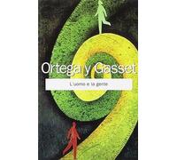 L'uomo e la gente - Ortega y Gasset José