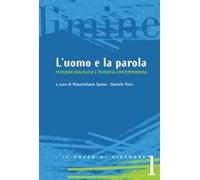 L'uomo e la parola. Pensiero dialogico e filosofia contemporanea