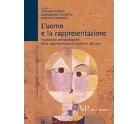 L'uomo e la rappresentazione. Fondazioni antropologiche della rappresentazione mediale e dal vivo