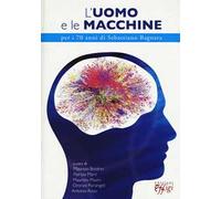 L'uomo e le macchine. Per i 70 anni di Sebastiano Bagnara