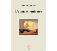 L'uomo e l'universo. Alla ricerca di una nuova visione