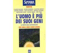 L'uomo è più dei suoi geni. La verità sulle biotecnologie