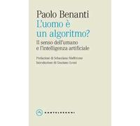 L'uomo è un algoritmo? Il senso dell'umano e l'intelligenza artificiale