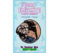 L'Uomo Elefante: e altri racconti (El Doctor Sax - Beat & Books)