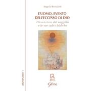 L'uomo, evento dell'eccesso di Dio. L’invenzione del soggetto e le sue radici bibliche