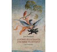 L'Uomo Flottante. l'Homme Flottant - [Book Editore]