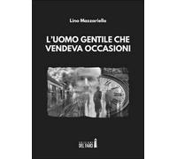 L'uomo gentile che vendeva occasioni