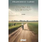 L'uomo ha un destino?