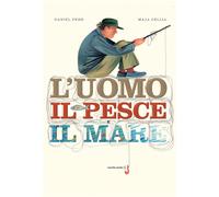 L'uomo, il pesce, il mare. Ediz. a colori [Hardcover] [Feb 07, 2025] Fehr, Danie