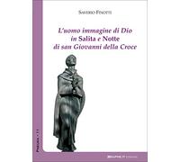 L'uomo immagine di Dio in salita e notte di San Giovanni della Croce