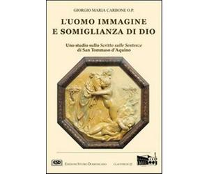 L'uomo immagine e somiglianza di Dio - Carbone Giorgio Maria