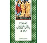 L'uomo, immagine somigliante di Dio - Hamman A. G. (cur.)