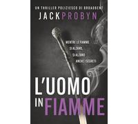 L'uomo in Fiamme: Un thriller poliziesco agghiacciante con un colpo di scena scioccante