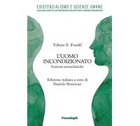 L' uomo incondizionato. Lezioni metacliniche