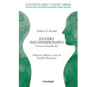 L'uomo incondizionato. Lezioni metacliniche [Paperback] [Jun 30, 2021] Frankl, V