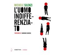 L'uomo indifferenziato - Silenzi Michele