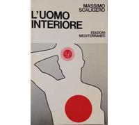 LIBRO L'UOMO INTERIORE - MASSIMO SCALIGERO