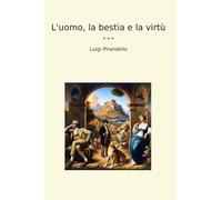 L'uomo, la bestia e la virtù