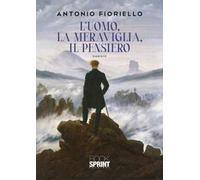 L'uomo, la meraviglia, il pensiero