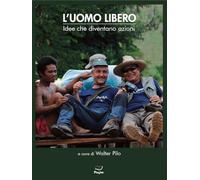 Libri Uomo Libero. Idee Che Diventano Azioni (L')