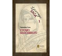 L'uomo mascherato. Lievenge saga. Vol. 1 - 2024 - Rossini Editore