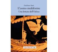 L'uomo multiforme. Una lettura dell'Odissea - [Tra le righe libri]