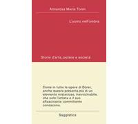 L'uomo nell’ombra. Storie d’arte, potere e società