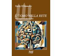 L'uomo nella rete. Vita e psicoanalisi on-line [Paperback] D'Alessandro, Davide